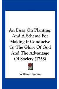 An Essay on Planting, and a Scheme for Making It Conducive to the Glory of God and the Advantage of Society (1758)