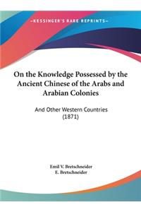 On the Knowledge Possessed by the Ancient Chinese of the Arabs and Arabian Colonies