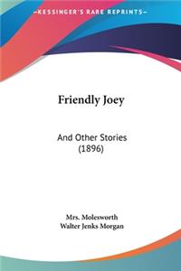 Friendly Joey: And Other Stories (1896)