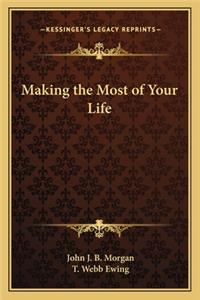 Making the Most of Your Life