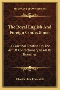 The Royal English and Foreign Confectioner
