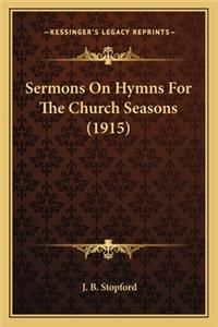 Sermons on Hymns for the Church Seasons (1915)