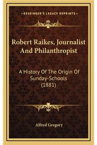 Robert Raikes, Journalist and Philanthropist