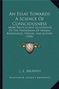 Essay Towards a Science of Consciousness