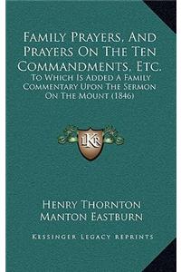 Family Prayers, and Prayers on the Ten Commandments, Etc.