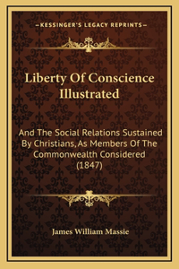 Liberty of Conscience Illustrated