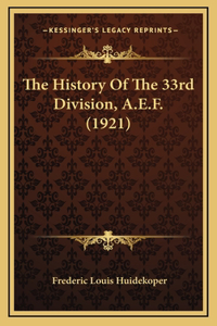 The History Of The 33rd Division, A.E.F. (1921)