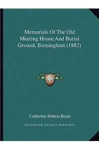 Memorials Of The Old Meeting House And Burial Ground, Birmingham (1882)