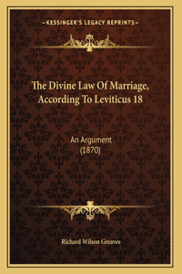 The Divine Law Of Marriage, According To Leviticus 18