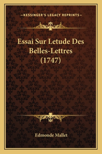 Essai Sur Letude Des Belles-Lettres (1747)