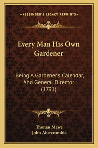 Every Man His Own Gardener