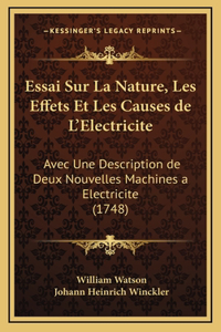 Essai Sur La Nature, Les Effets Et Les Causes de L'Electricite