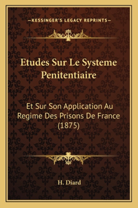 Etudes Sur Le Systeme Penitentiaire