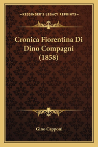Cronica Fiorentina Di Dino Compagni (1858)