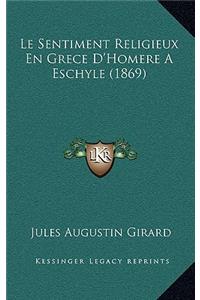 Le Sentiment Religieux En Grece D'Homere A Eschyle (1869)