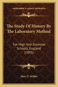 The Study Of History By The Laboratory Method