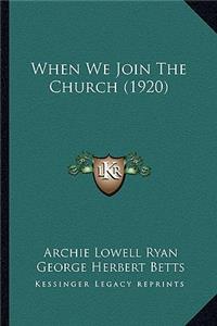 When We Join The Church (1920)