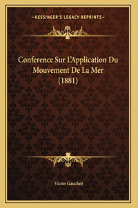 Conference Sur L'Application Du Mouvement De La Mer (1881)