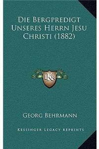 Die Bergpredigt Unseres Herrn Jesu Christi (1882)