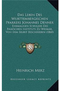 Das Leben Des Wurttembergischen Pfarrers Johannes Denner