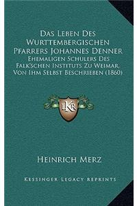 Das Leben Des Wurttembergischen Pfarrers Johannes Denner