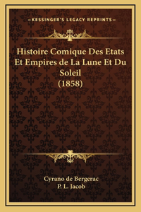 Histoire Comique Des Etats Et Empires de La Lune Et Du Soleil (1858)