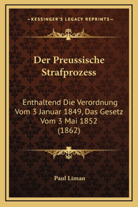 Der Preussische Strafprozess