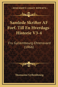 Samlede Skrifter AF Forf. Till En Hverdags-Historie V3-4