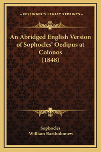 An Abridged English Version of Sophocles' Oedipus at Colonos (1848)