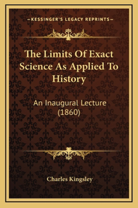 The Limits Of Exact Science As Applied To History
