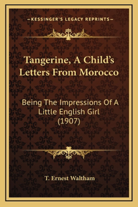 Tangerine, A Child's Letters From Morocco
