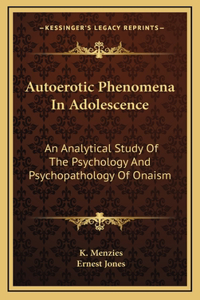 Autoerotic Phenomena In Adolescence