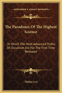 Paradoxes Of The Highest Science
