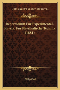 Repertorium Fur Experimental-Physik, Fur Physikalische Technik (1881)