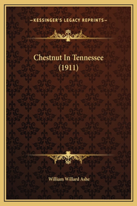 Chestnut In Tennessee (1911)