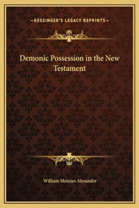 Demonic Possession in the New Testament