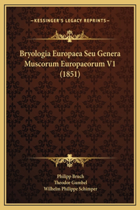 Bryologia Europaea Seu Genera Muscorum Europaeorum V1 (1851)