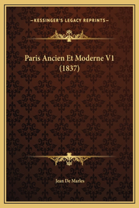 Paris Ancien Et Moderne V1 (1837)