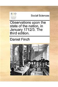 Observations Upon the State of the Nation, in January 1712/3. the Third Edition.