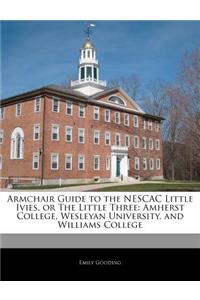 Armchair Guide to the Nescac Little Ivies, or the Little Three