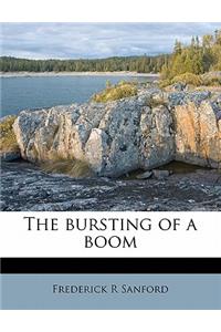 The Bursting of a Boom