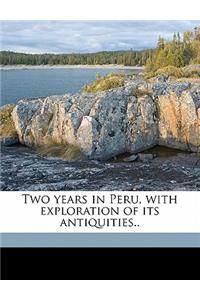 Two Years in Peru, with Exploration of Its Antiquities..