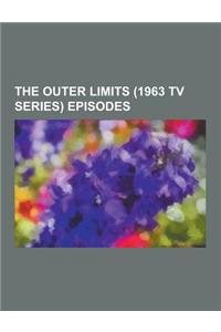 The Outer Limits (1963 TV Series) Episodes: List of the Outer Limits Episodes, Demon with a Glass Hand, the Forms of Things Unknown, the Architects of