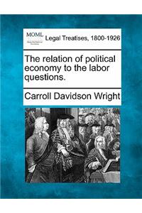 Relation of Political Economy to the Labor Questions.