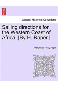 Sailing Directions for the Western Coast of Africa. [By H. Raper.]