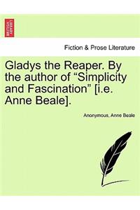 Gladys the Reaper. by the Author of 