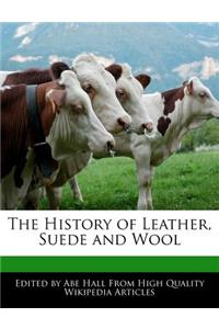 The History of Leather, Suede and Wool