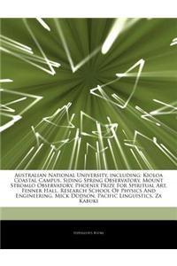 Articles on Australian National University, Including: Kioloa Coastal Campus, Siding Spring Observatory, Mount Stromlo Observatory, Phoenix Prize for