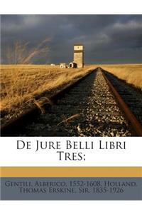 de Jure Belli Libri Tres;