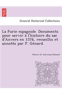 Furie espagnole. Documents pour servir à l'histoire du sac d'Anvers en 1576, recueillis et annotés par P. Génard.